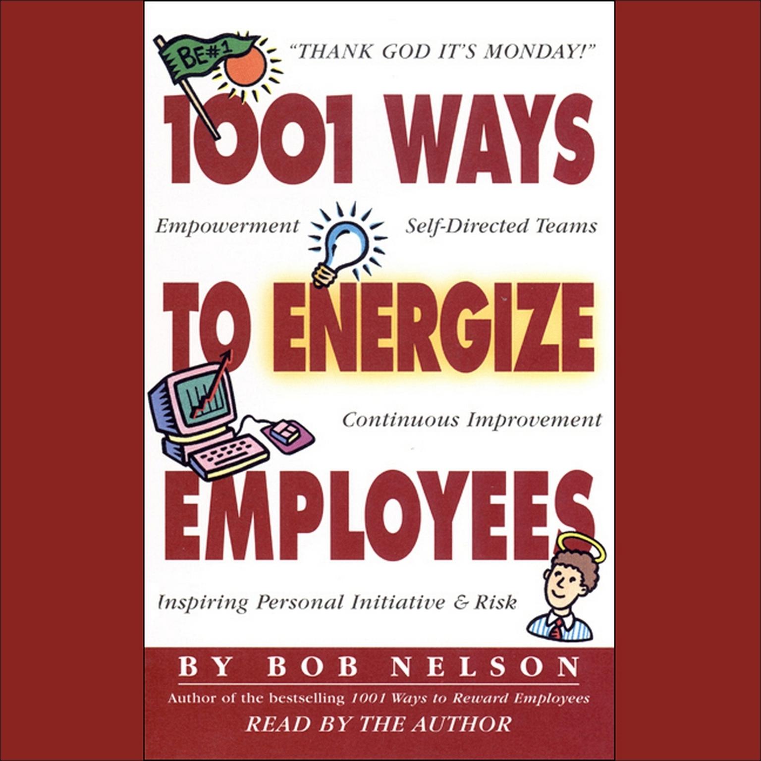 1001 Ways to Energize Employees (Abridged) Audiobook, by Bob Nelson
