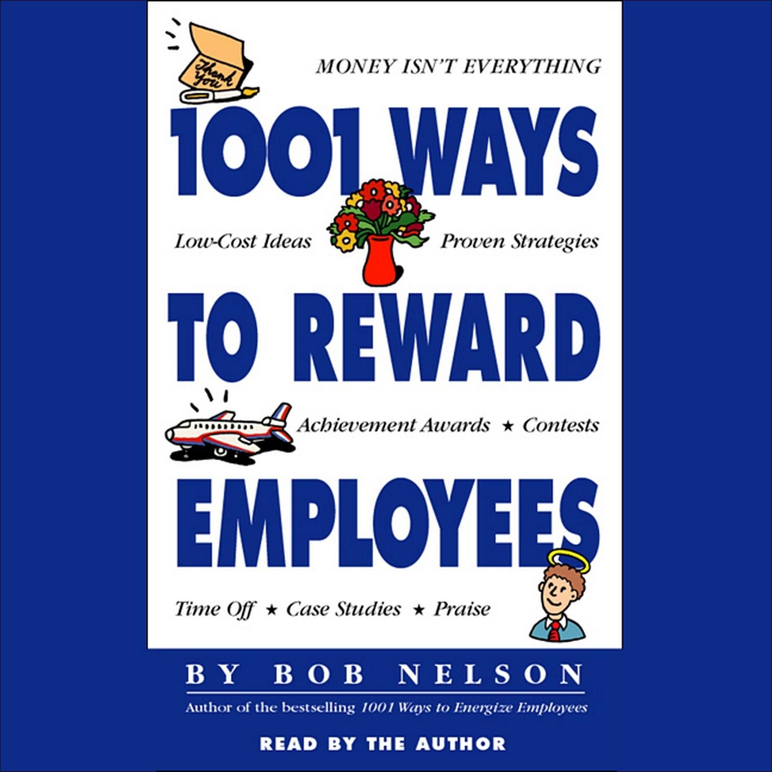 1001 Ways to Reward Employees (Abridged) Audiobook, by Bob Nelson