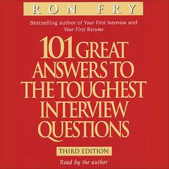 101 Great Answers to the Toughest Interview Questions Audiobook, by Ron Fry