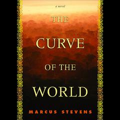 The Curve of the World Audiobook, by Marcus Stevens