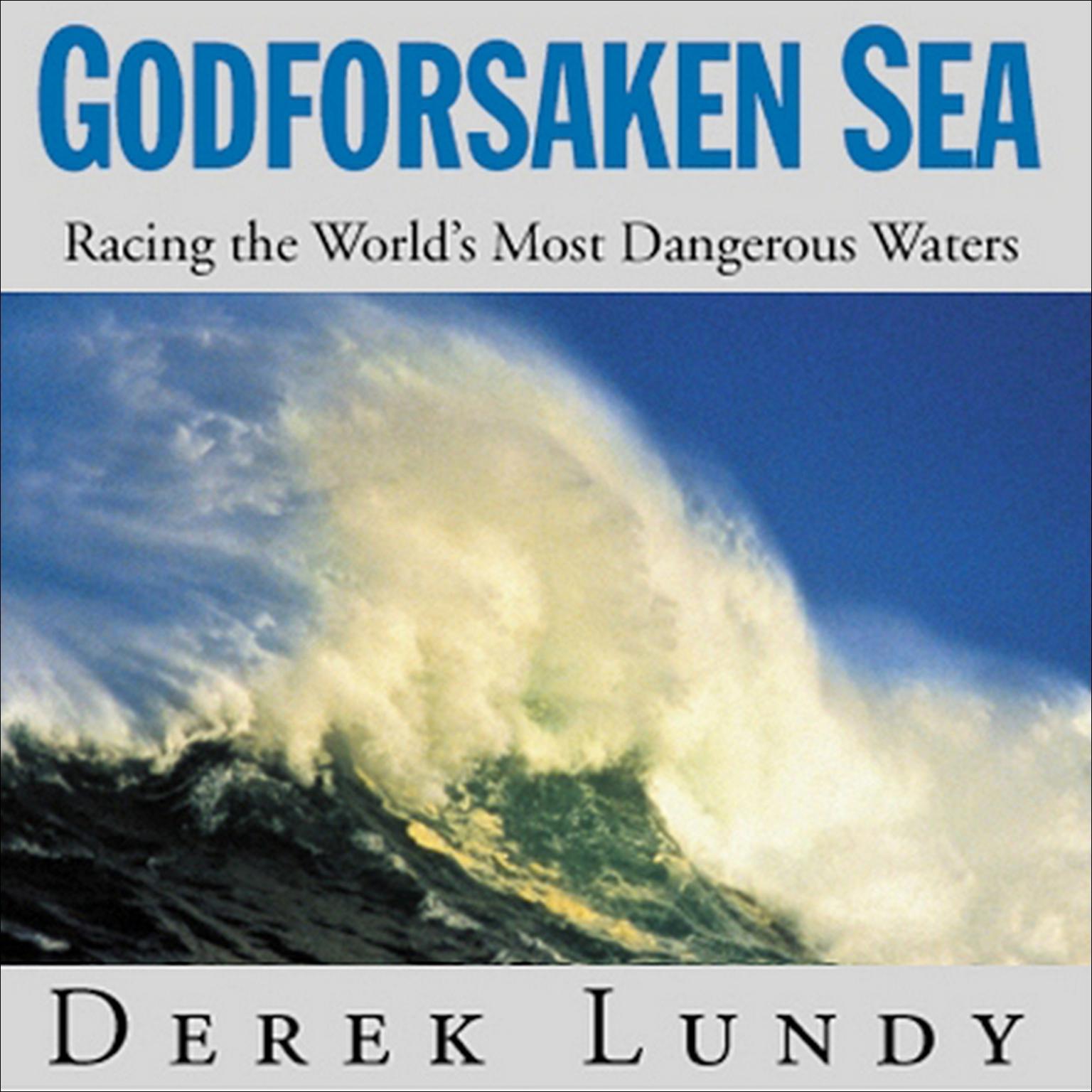 Godforsaken Sea (Abridged): Racing the Worlds Most Dangerous Waters Audiobook, by Derek Lundy