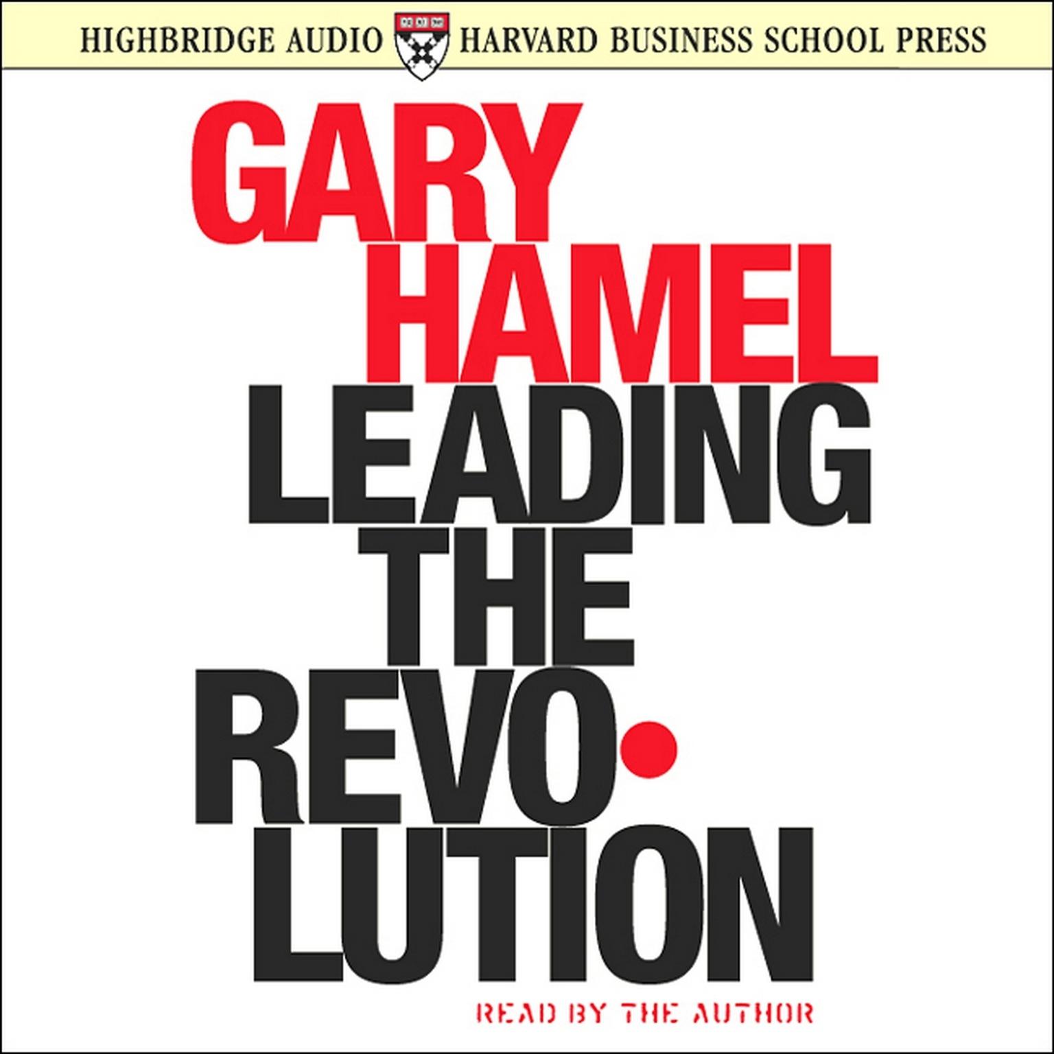 Leading the Revolution (Abridged) Audiobook, by Gary Hamel
