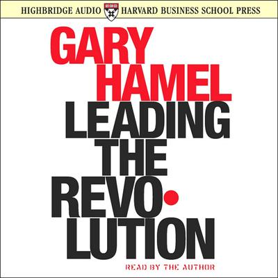 Leading the Revolution Audiobook, by Gary Hamel