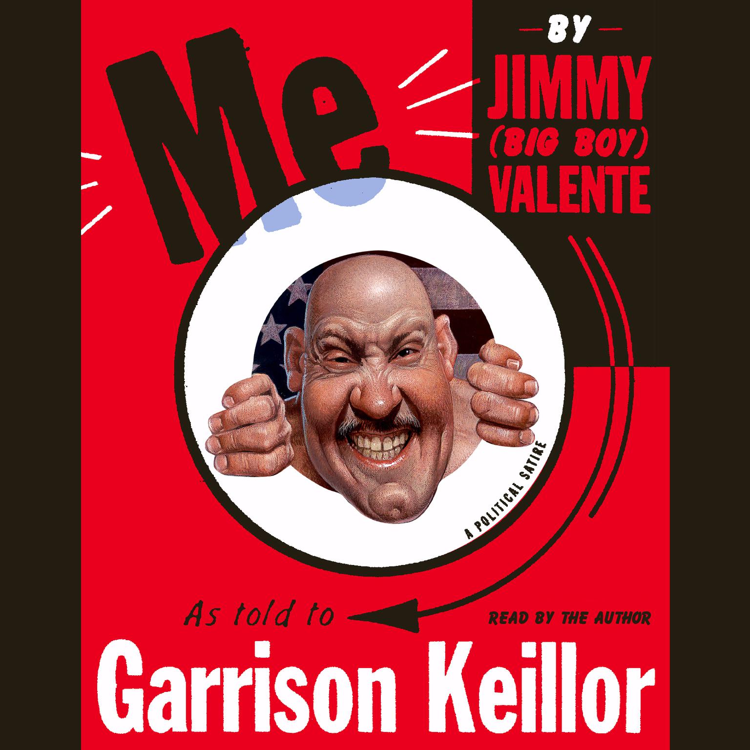 Me (Abridged): By Jimmy (Big Boy) Valente As Told to Garrison Keillor Audiobook, by Garrison Keillor
