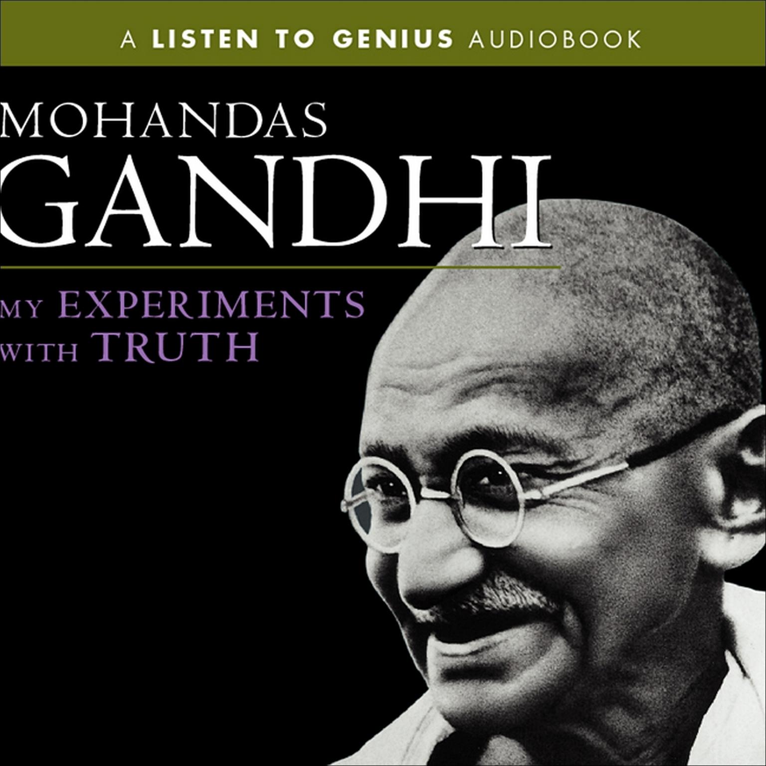 My Experiments with Truth (Abridged) Audiobook, by Mohandas K. (Mahatma) Gandhi