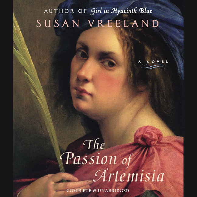 The Passion of Artemisia: A Novel Audiobook, by Susan Vreeland