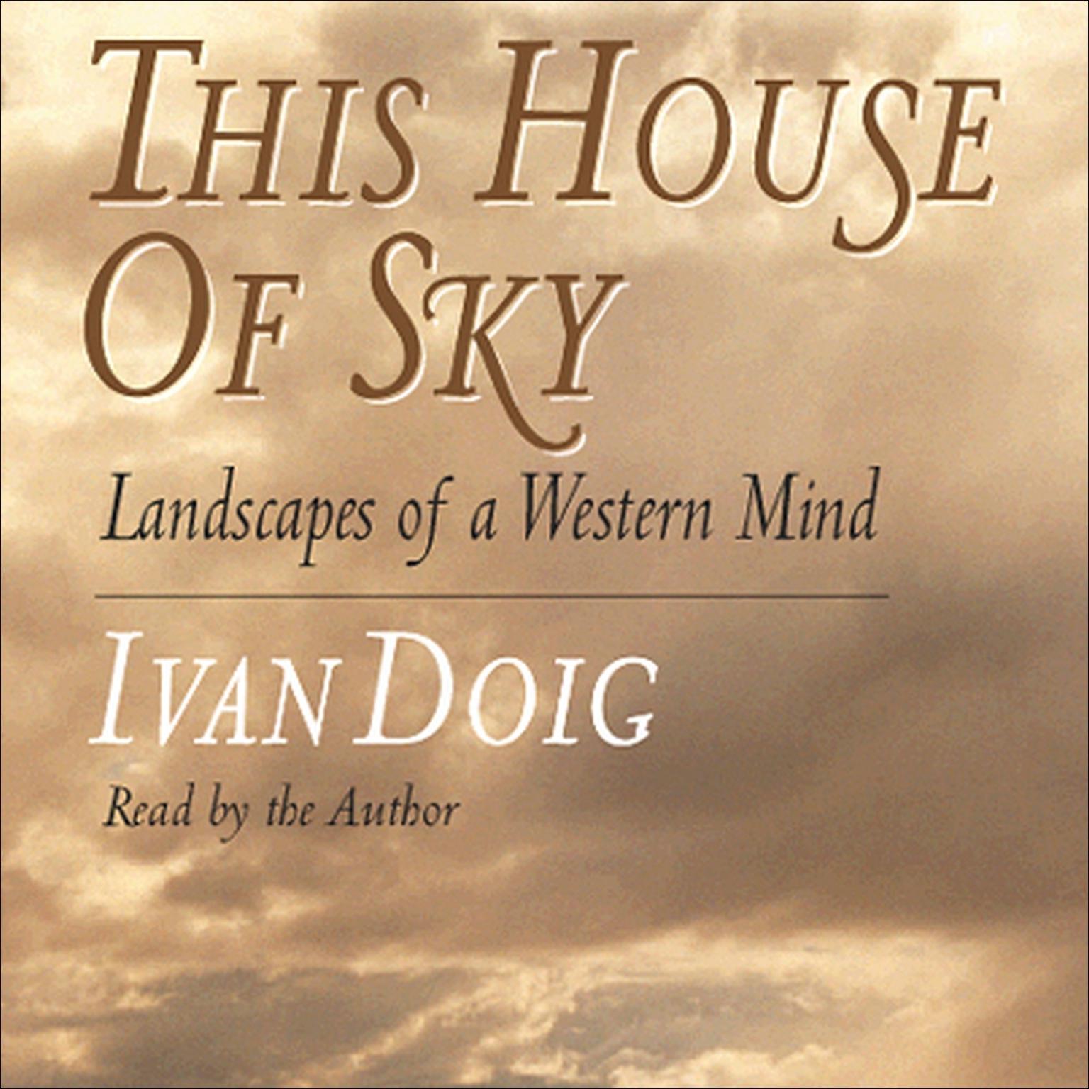 This House of Sky (Abridged): Landscapes of a Western Mind Audiobook, by Ivan Doig