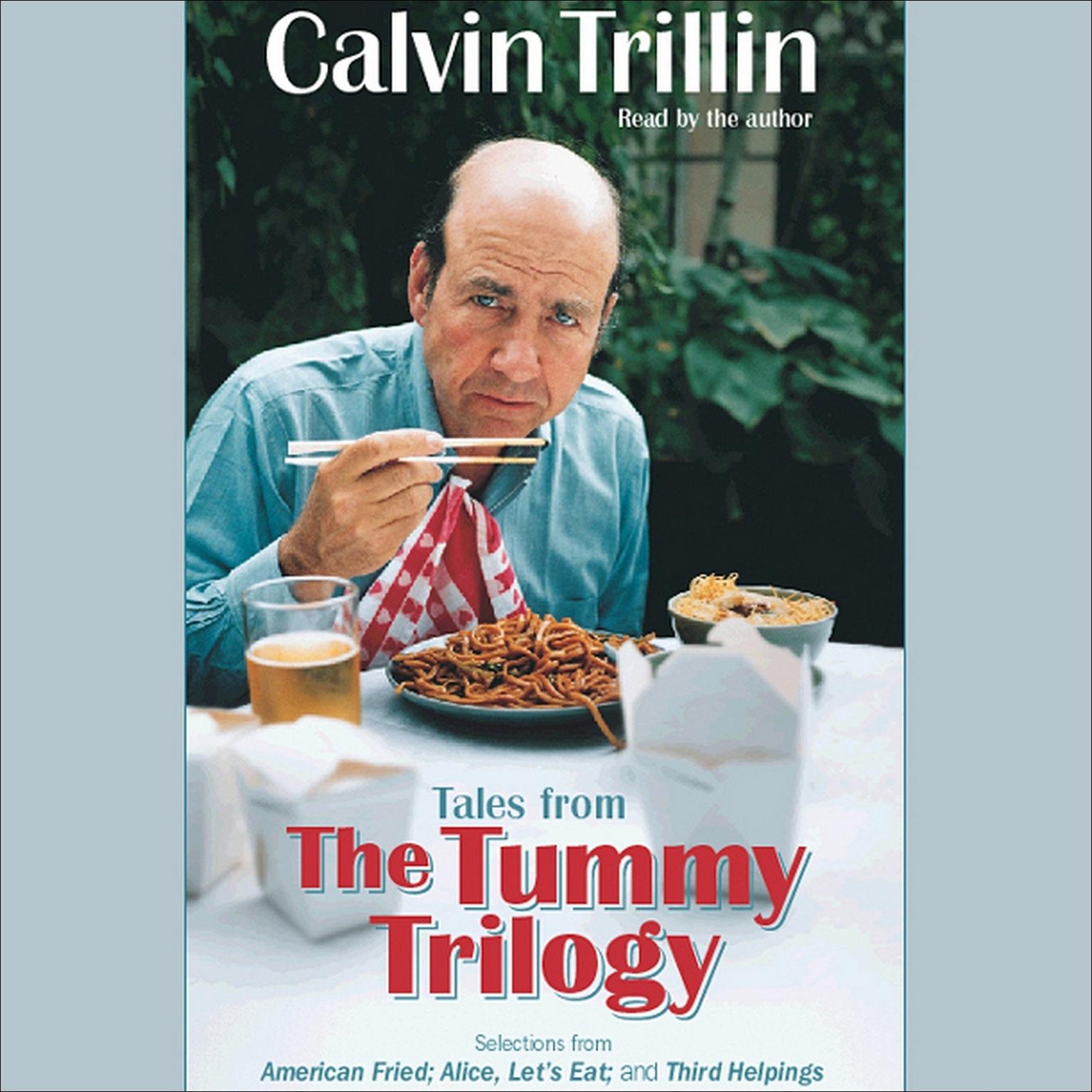 Tales from the Tummy Trilogy (Abridged) Audiobook, by Calvin Trillin