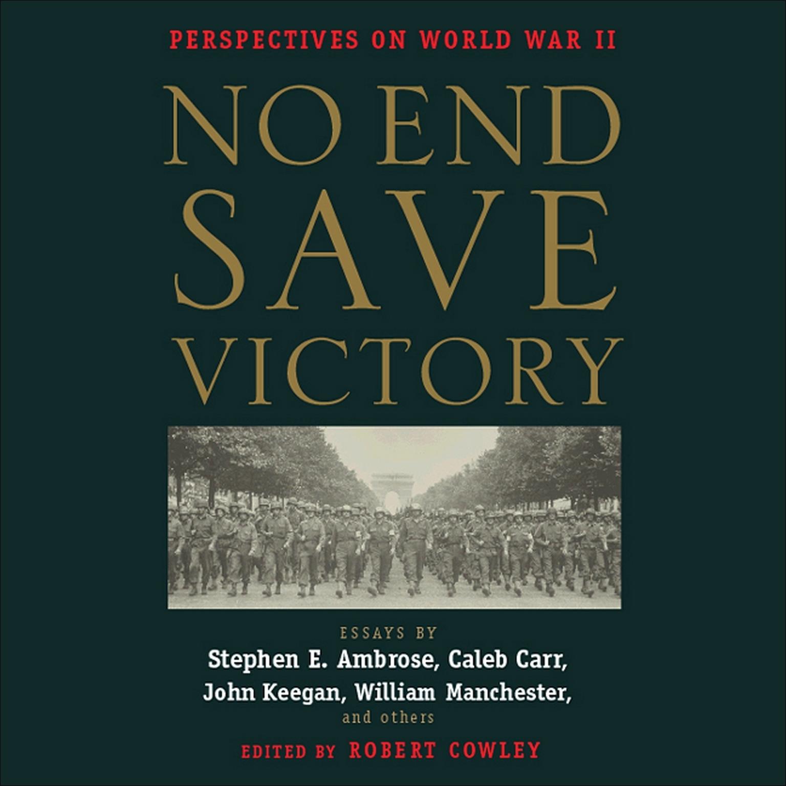 No End Save Victory (Abridged): Perspectives on World War II Audiobook, by Various 