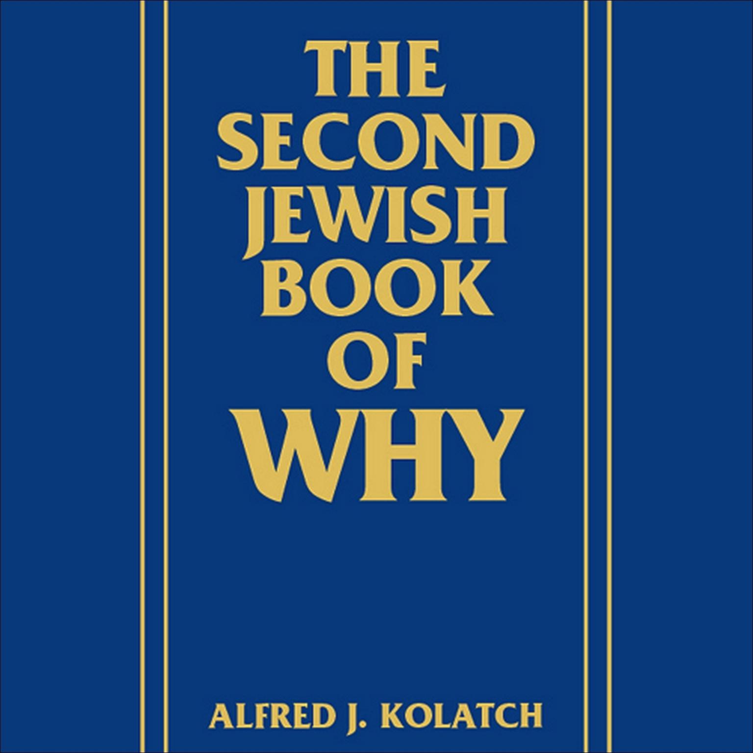 The Second Jewish Book of Why (Abridged) Audiobook, by Alfred J. Kolatch
