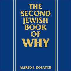 The Second Jewish Book of Why Audiobook, by Alfred J. Kolatch