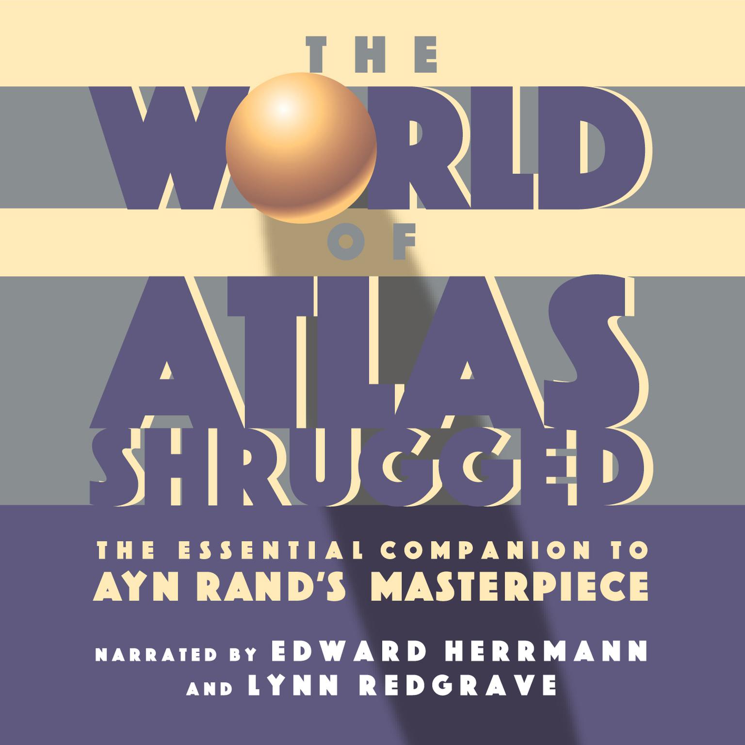 The World of Atlas Shrugged (Abridged): The Essential Companion to Ayn Rands Masterpiece Audiobook, by The Objectivist Center