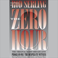 Zero Hour 1: The Desperate Witness Audiobook, by Rod Serling