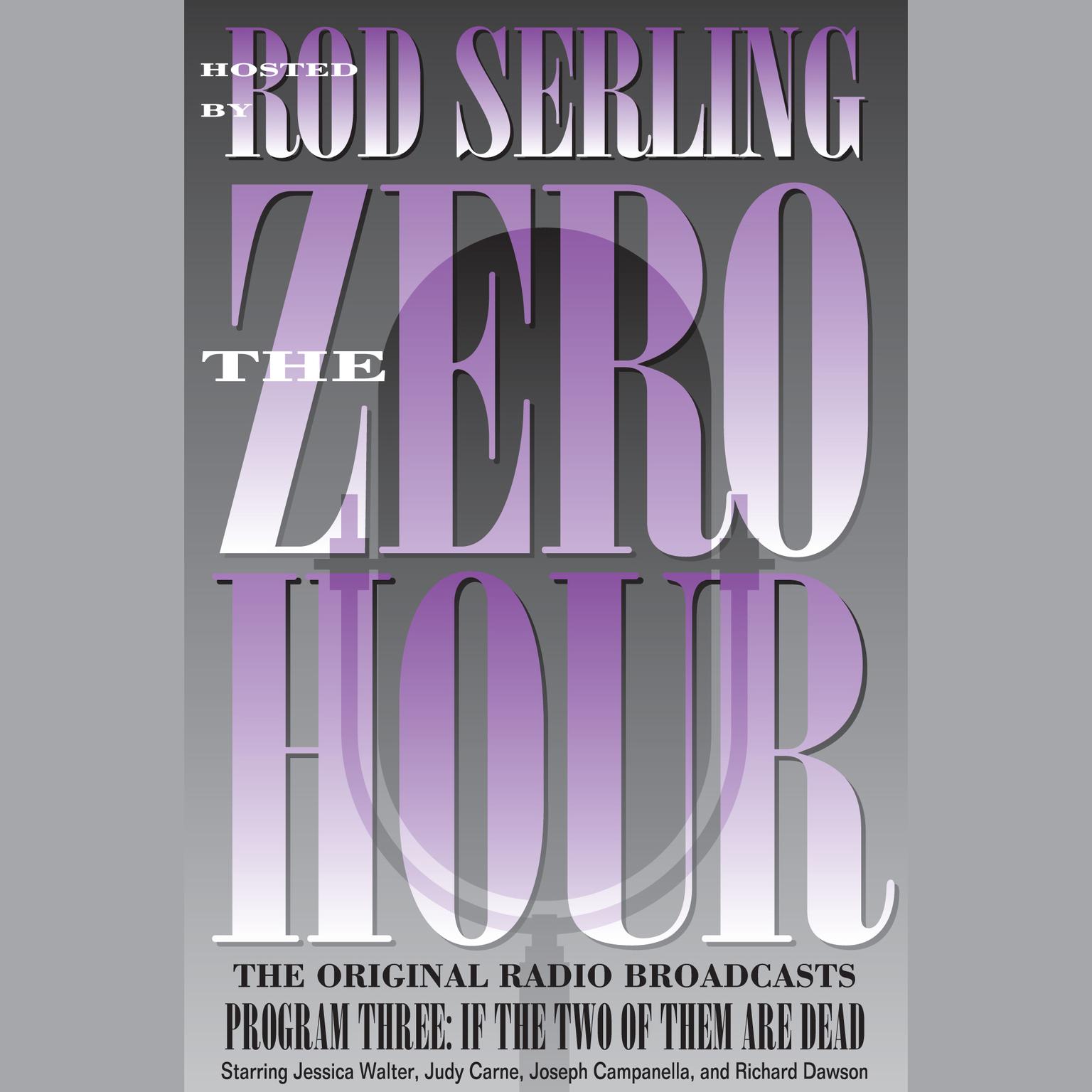Zero Hour 3: If the Two of Them Are Dead Audiobook, by Rod Serling
