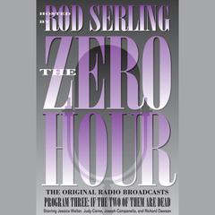 Zero Hour 3: If the Two of Them Are Dead Audiobook, by 