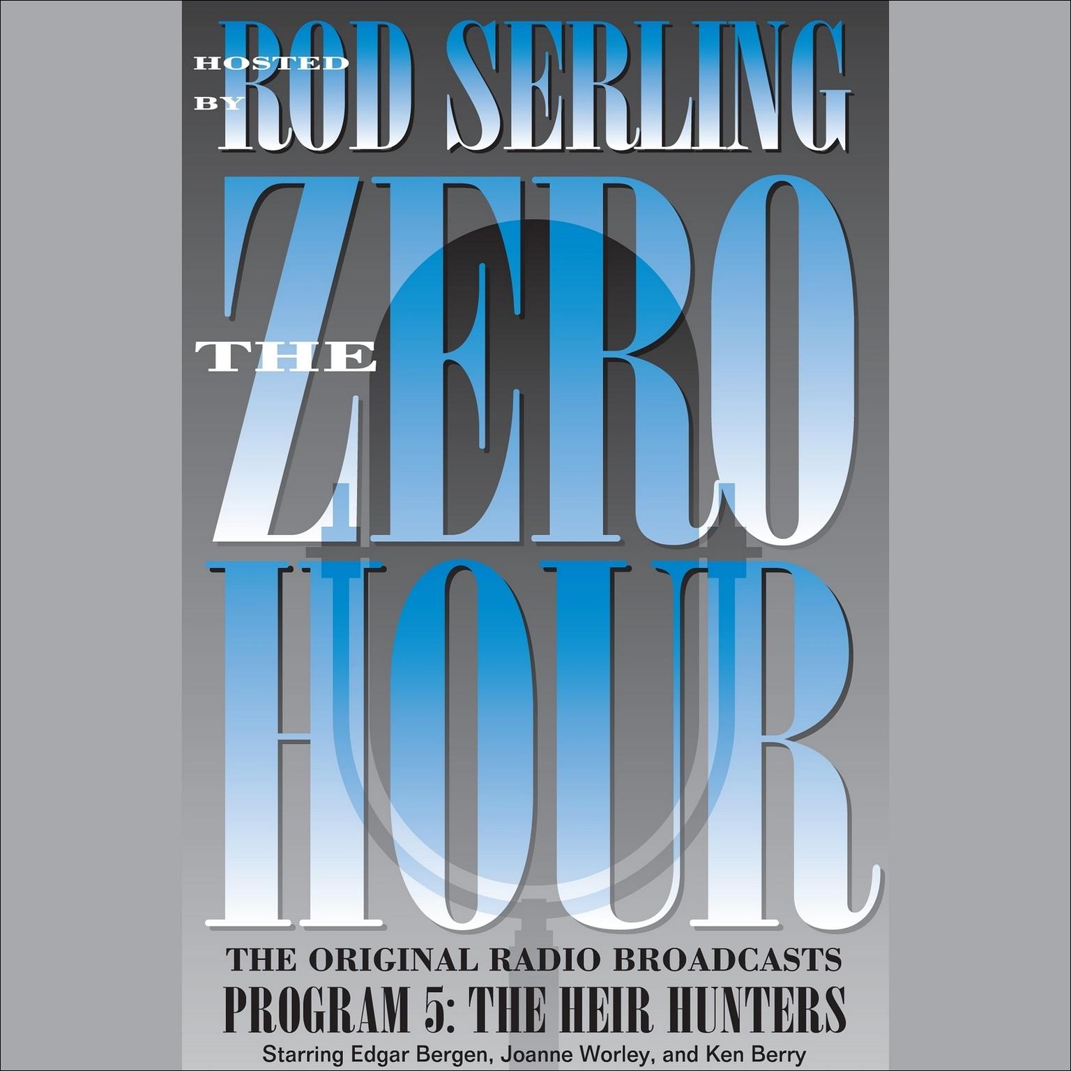 Zero Hour 5: The Heir Hunters Audiobook, by Rod Serling