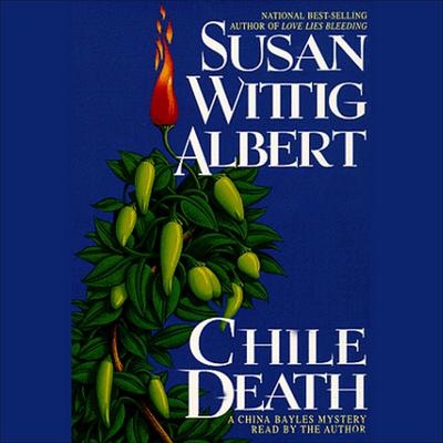 Chile Death: A China Bayles Mystery Audiobook, by Susan Wittig Albert