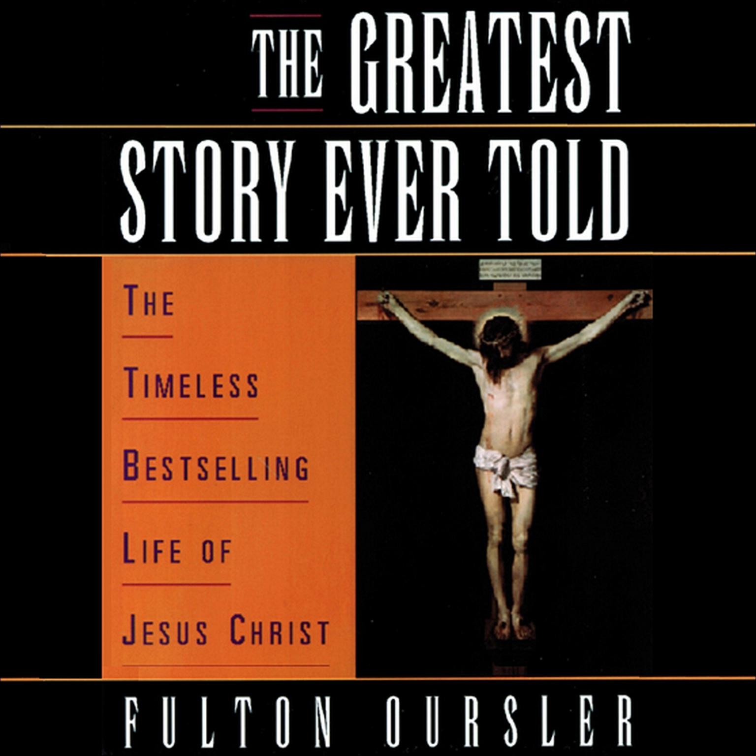 The Greatest Story Ever Told (Abridged) Audiobook, by Fulton Oursler
