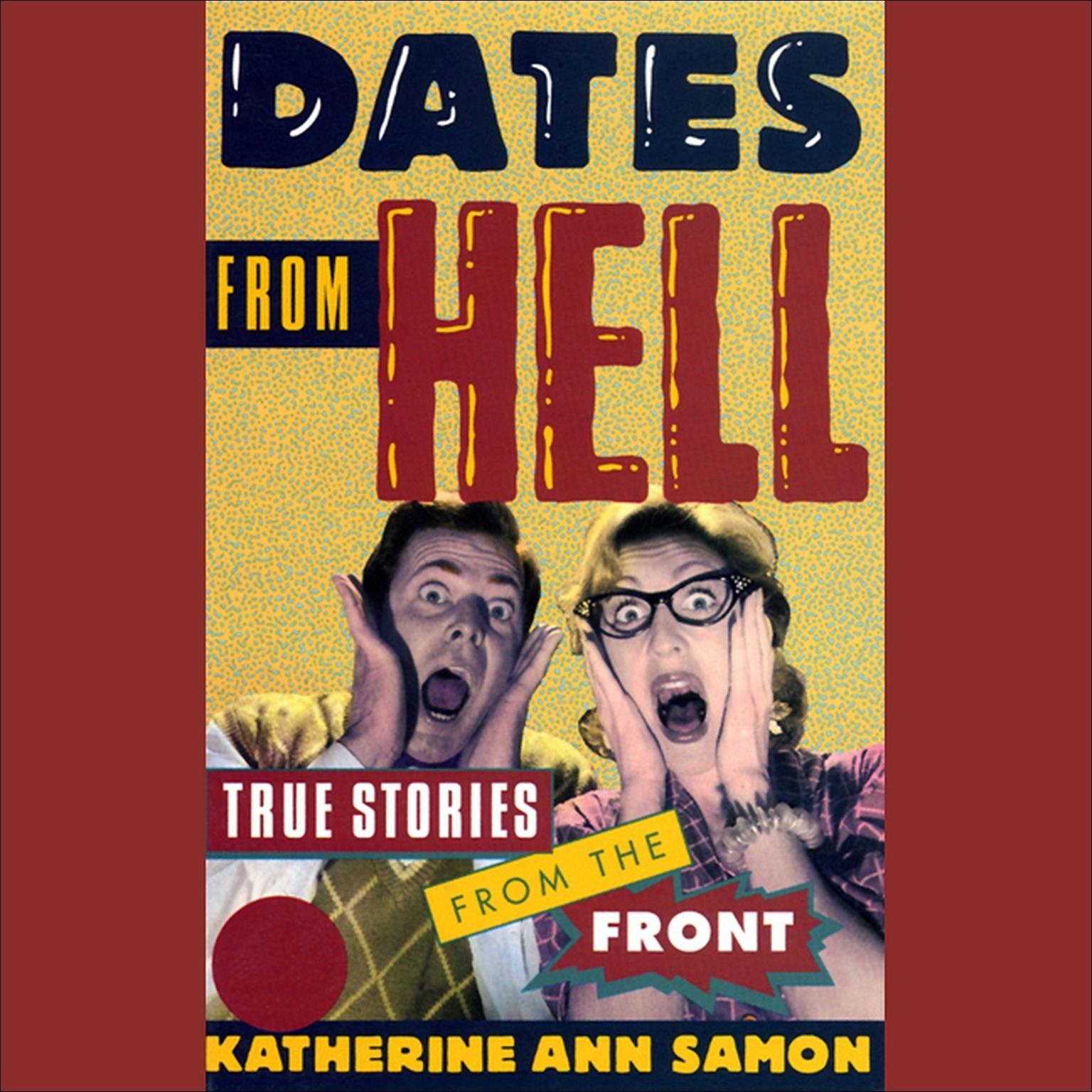 Dates from Hell (Abridged): True Stories from the Front Audiobook, by Katherine Ann Samon
