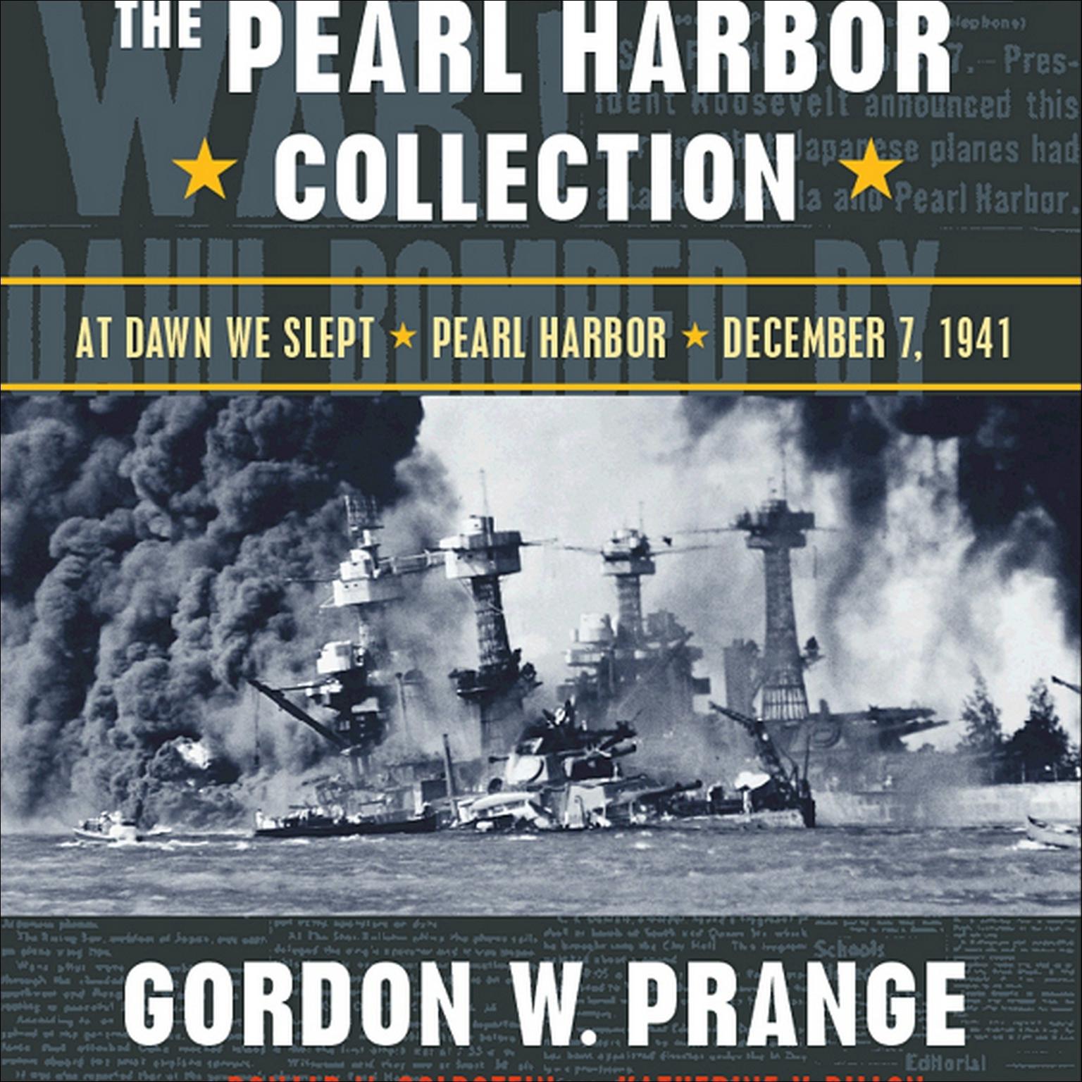 The Pearl Harbor Collection (Abridged): At Dawn We Slept; Pearl Harbor: The Verdict of History; Dec. 7, 1941 Audiobook, by Gordon W. Prange