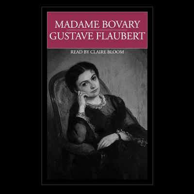 Madame Bovary: 150th Anniversary Audiobook, by Gustave Flaubert