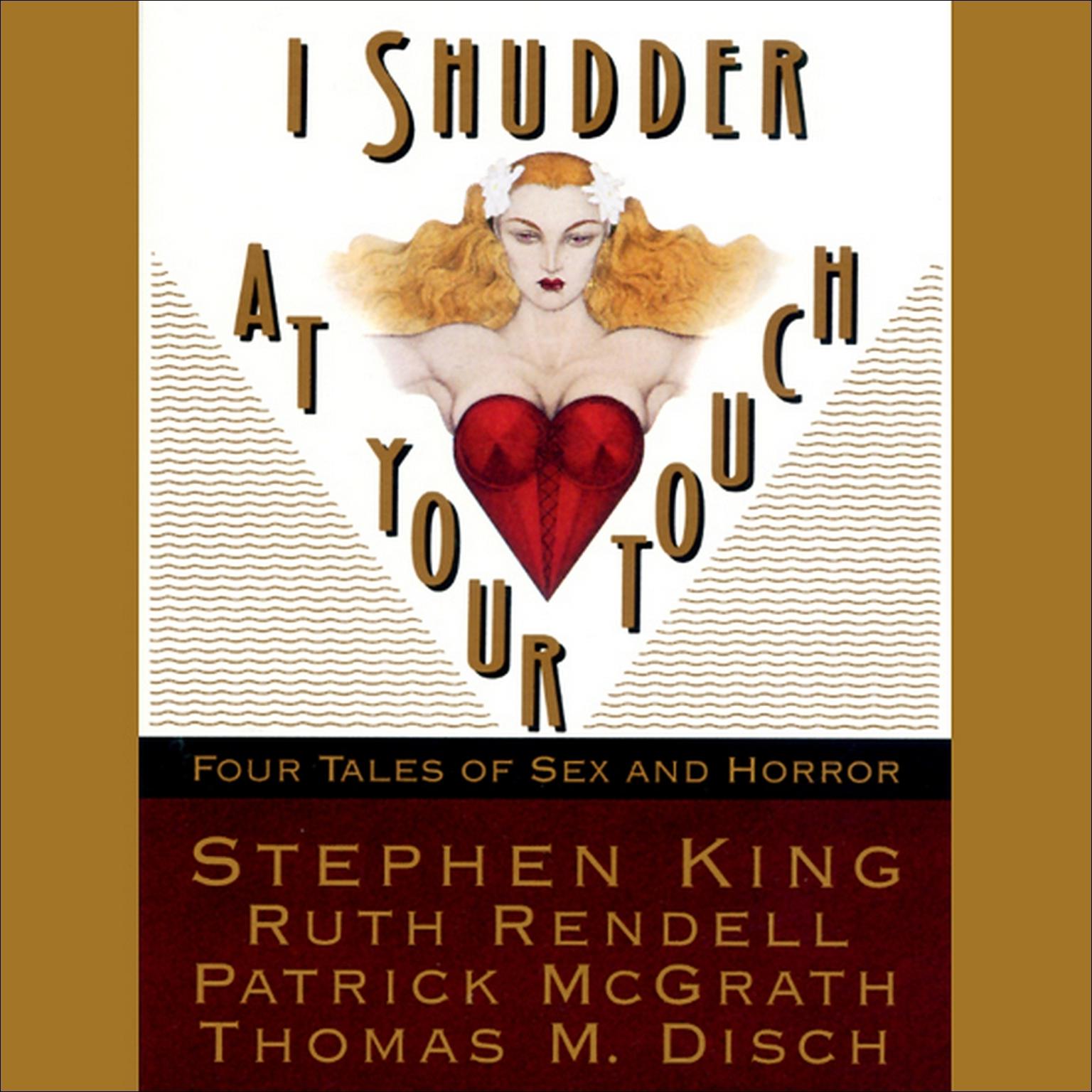 I Shudder at Your Touch (Abridged): Volume One: Four Tales of Sex and Horror Audiobook, by Stephen King