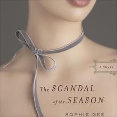 The Scandal of the Season Audiobook, by Sophie Gee
