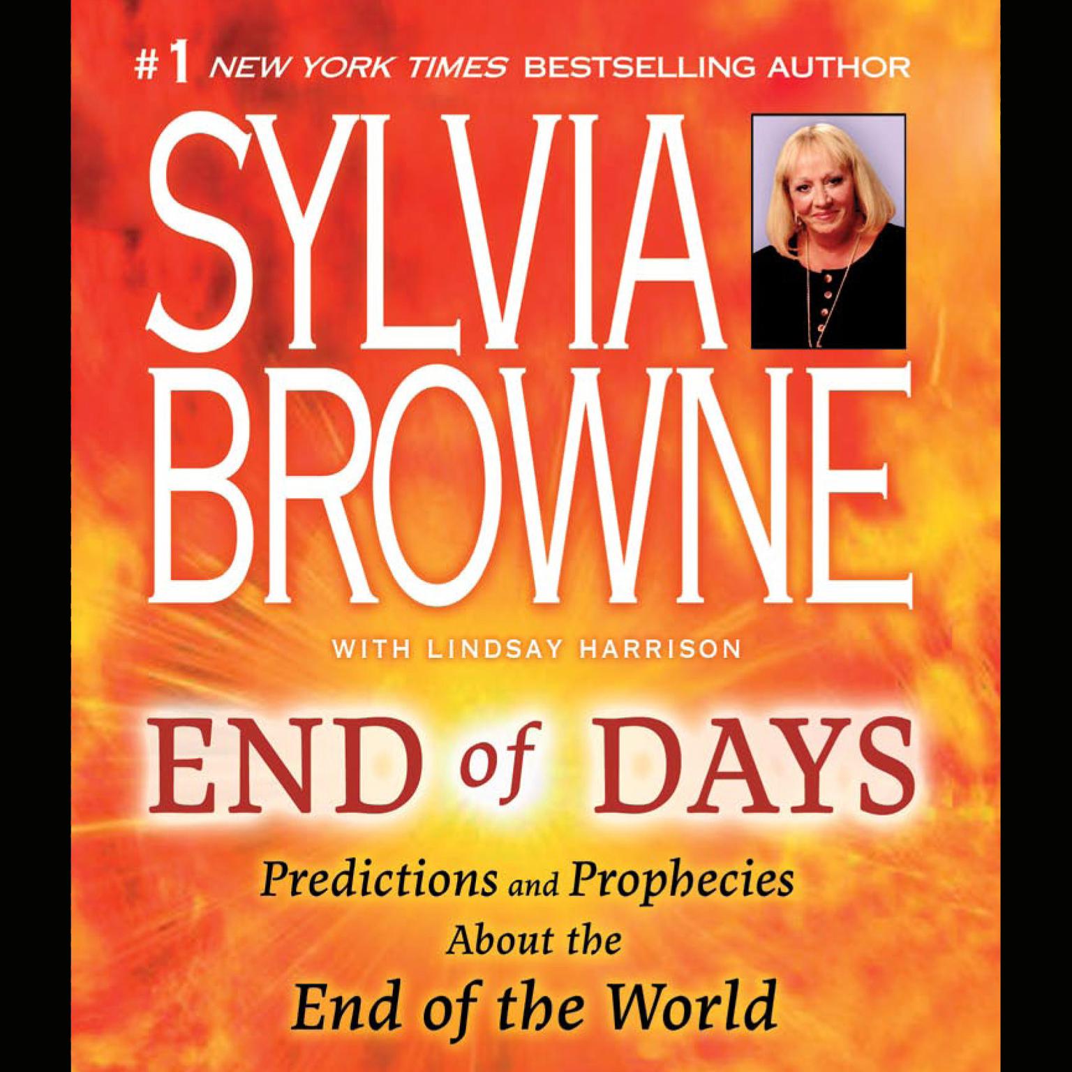 End of Days (Abridged): Predictions and Prophecies about the End of the World Audiobook, by Sylvia Browne