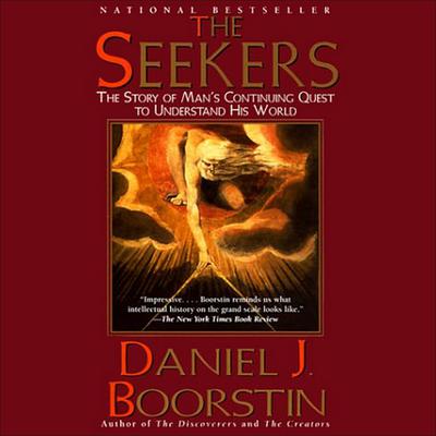 The Seekers: The Story of Mans Continuing Quest Audiobook, by Daniel J. Boorstin