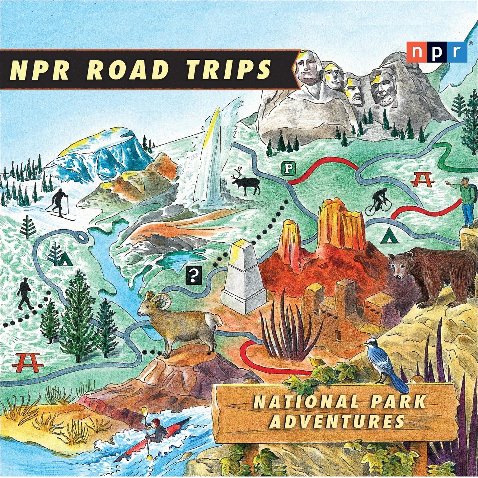 NPR Road Trips: National Park Adventures: Stories That Take You Away . . . Audiobook, by NPR
