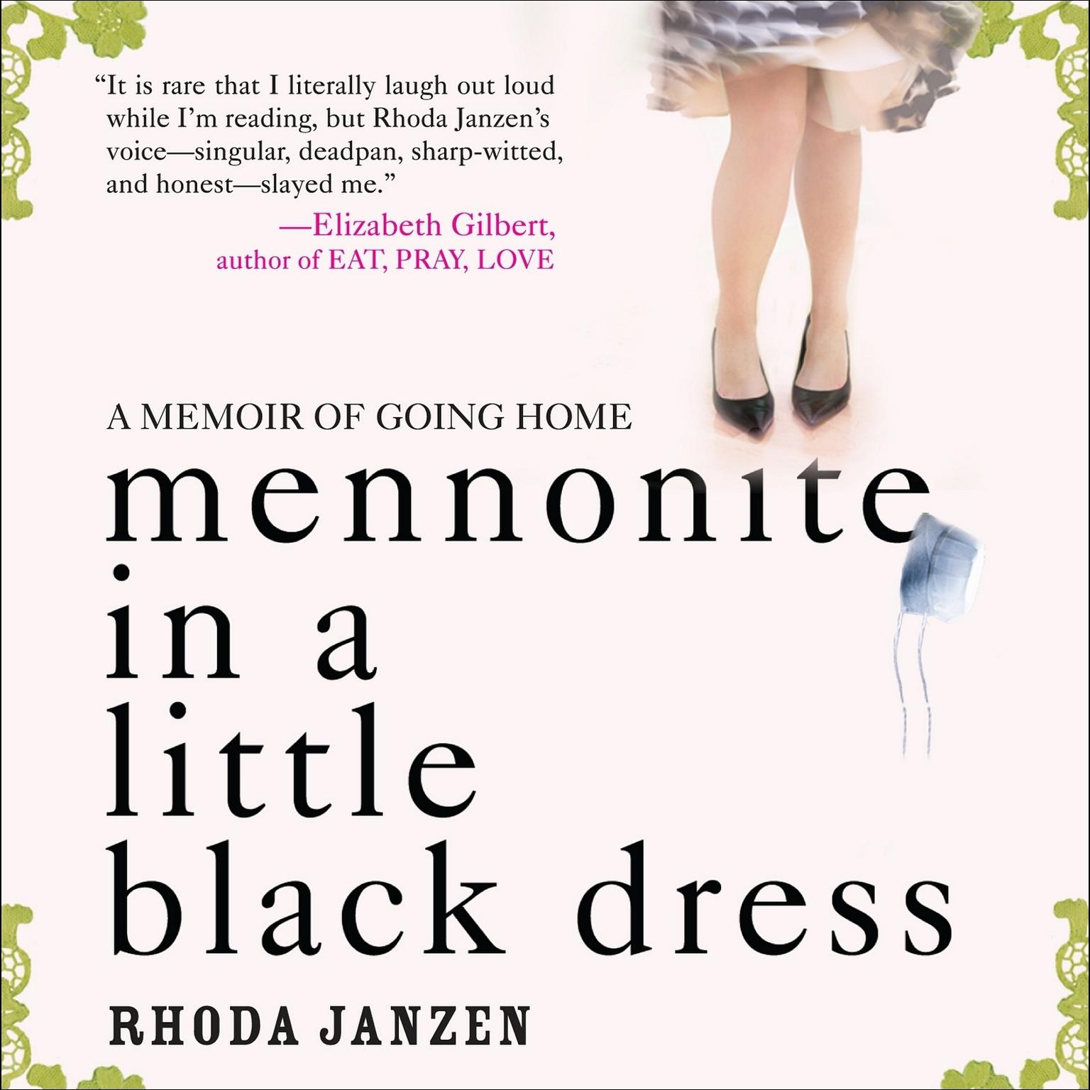 Mennonite in a Little Black Dress: A Memoir of Going Home Audiobook, by Rhoda Janzen