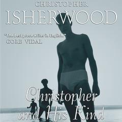 Christopher and His Kind Audiobook, by 