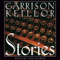 Stories: An Audio Collection Audiobook, by Garrison Keillor