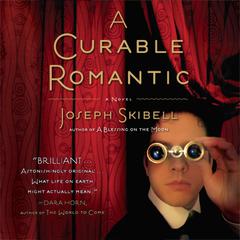 A Curable Romantic Audiobook, by Joseph Skibell