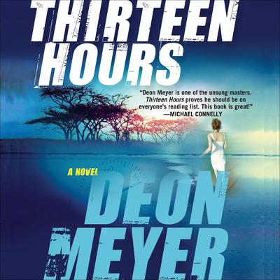 Thirteen Hours Audiobook, by Deon Meyer