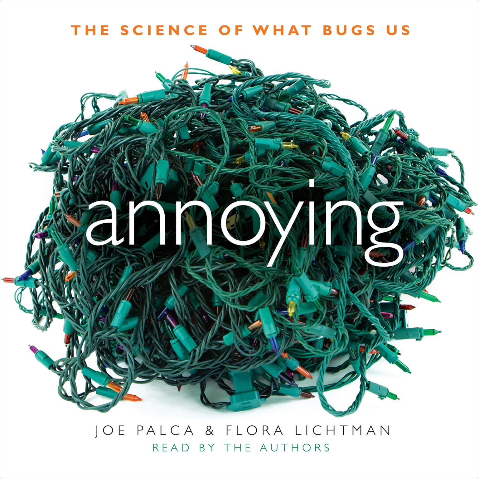 Annoying: The Science of What Bugs Us Audiobook, by Joe Palca