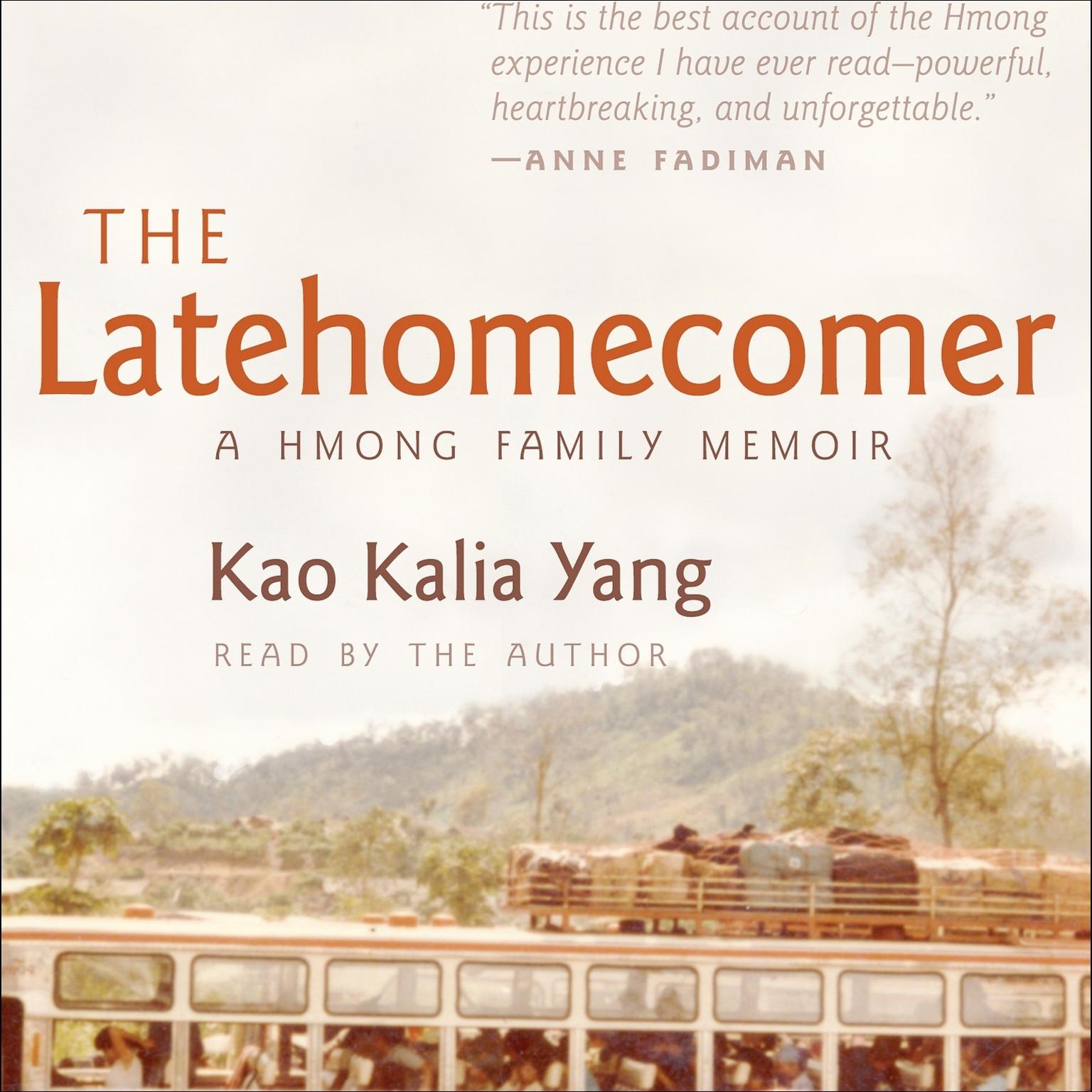 The Latehomecomer: A Hmong Family Memoir Audiobook, by Kao Kalia Yang