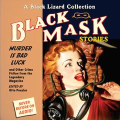 Black Mask 2: Murder IS Bad Luck: And Other Crime Fiction from the Legendary Magazine Audiobook, by Otto Penzler