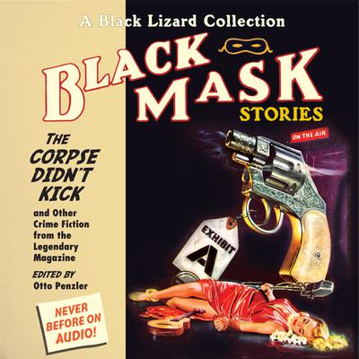 Black Mask 9: The Corpse Didnt Kick: And Other Crime Fiction from the Legendary Magazine Audiobook, by Otto Penzler