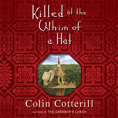 Killed at the Whim of a Hat Audiobook, by Colin Cotterill