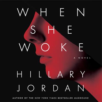 When She Woke Audiobook, by Hillary Jordan