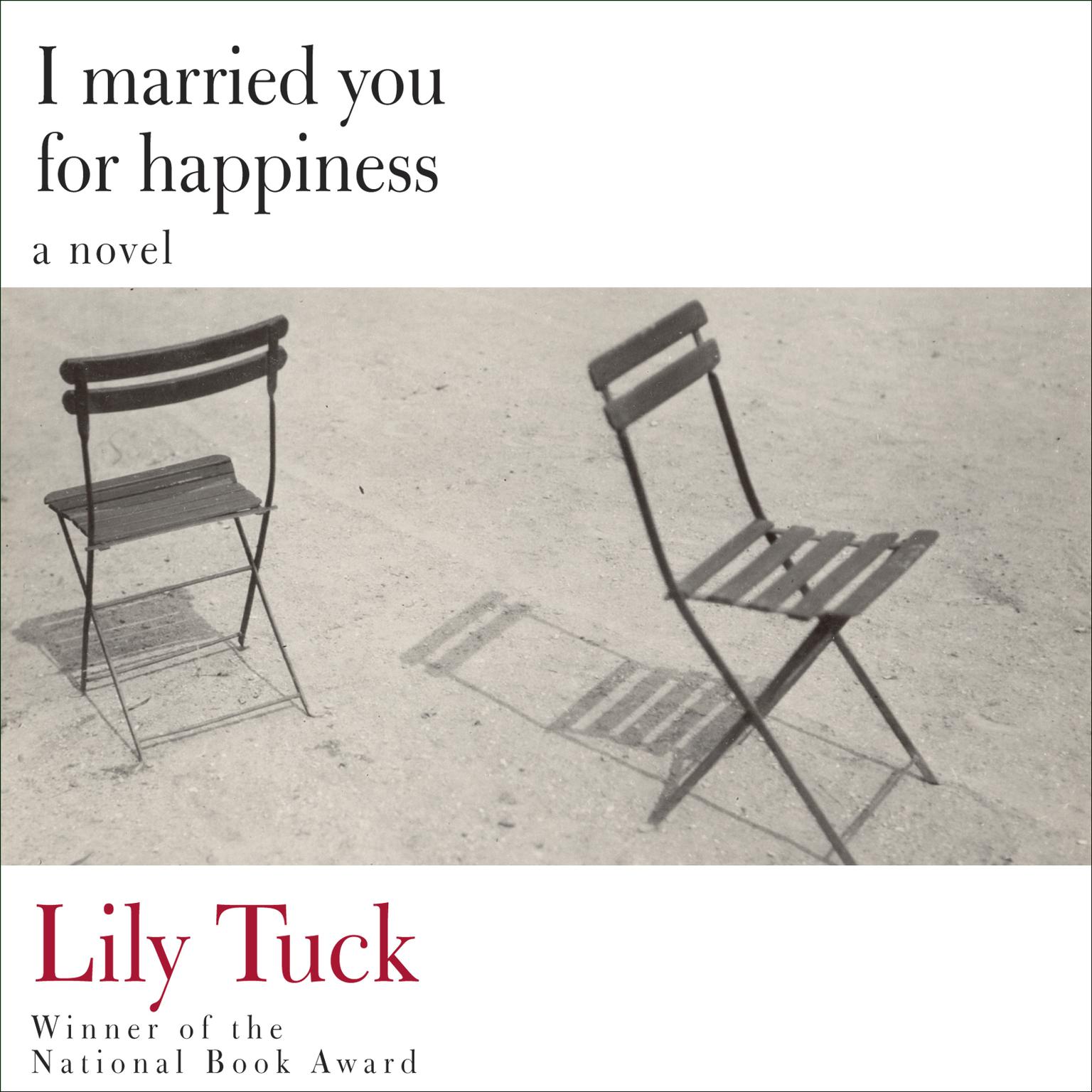 I Married You for Happiness Audiobook, by Lily Tuck
