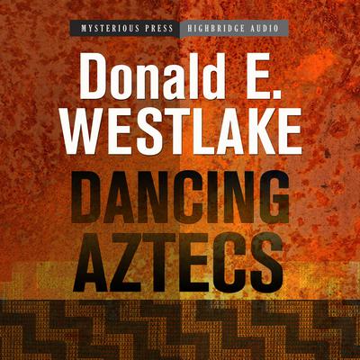 Dancing Aztecs Audiobook, by Donald E. Westlake