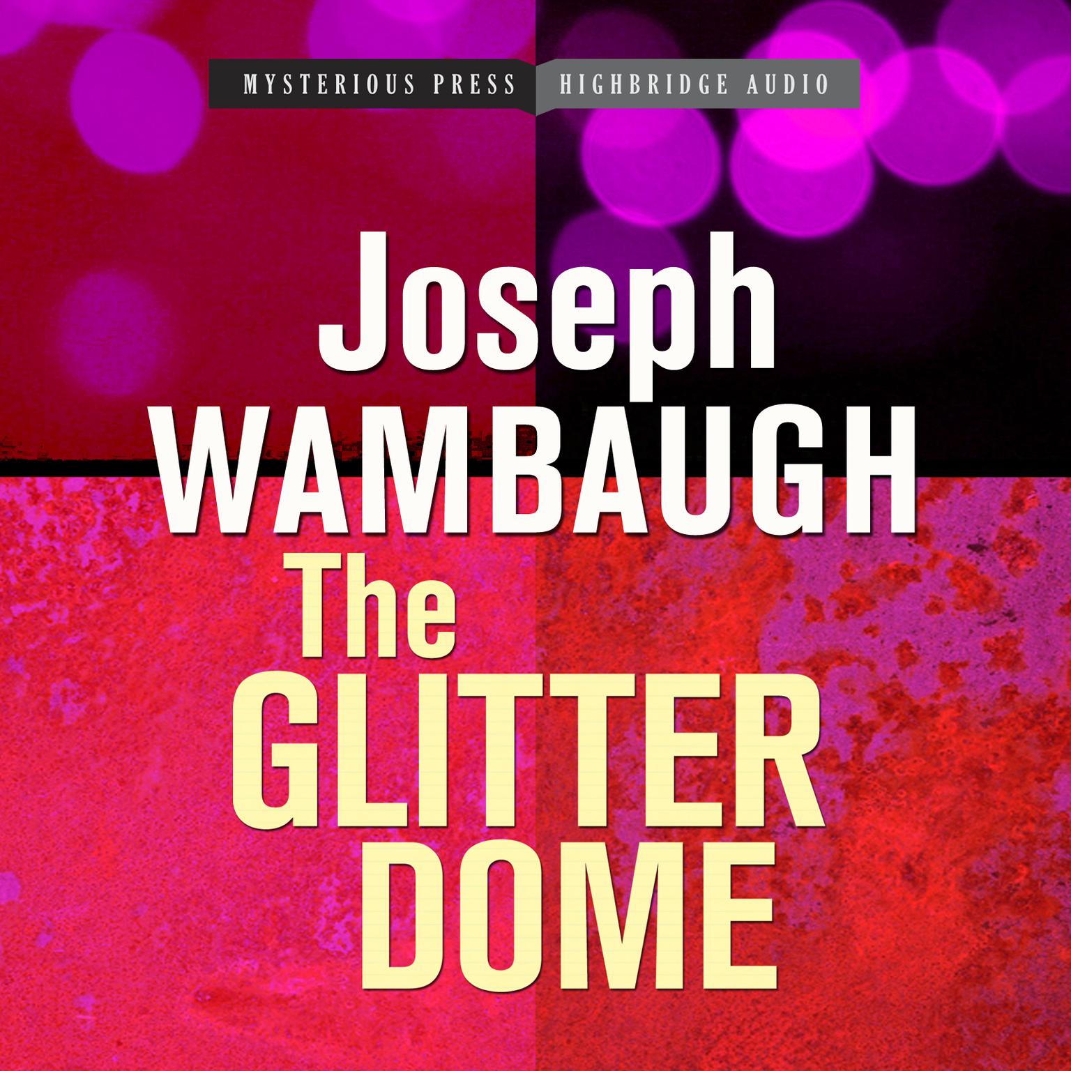 The Glitter Dome Audiobook, by Joseph Wambaugh