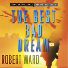 The Best Bad Dream Audiobook, by Robert Ward