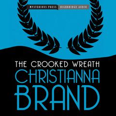 The Crooked Wreath: An Inspector Cockrill Mystery Audiobook, by Christianna Brand