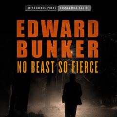 No Beast So Fierce Audiobook, by Edward Bunker