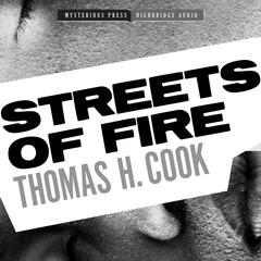 Streets of Fire Audiobook, by Thomas H. Cook