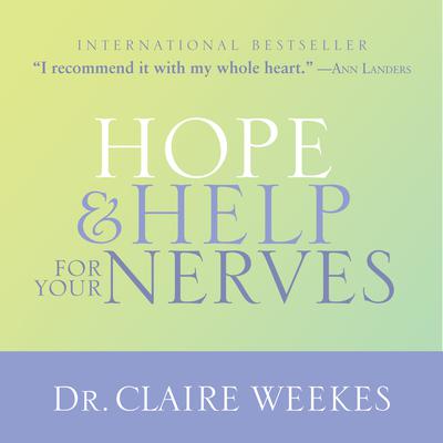 Hope and Help for Your Nerves Audiobook, by Dr. Claire Weekes