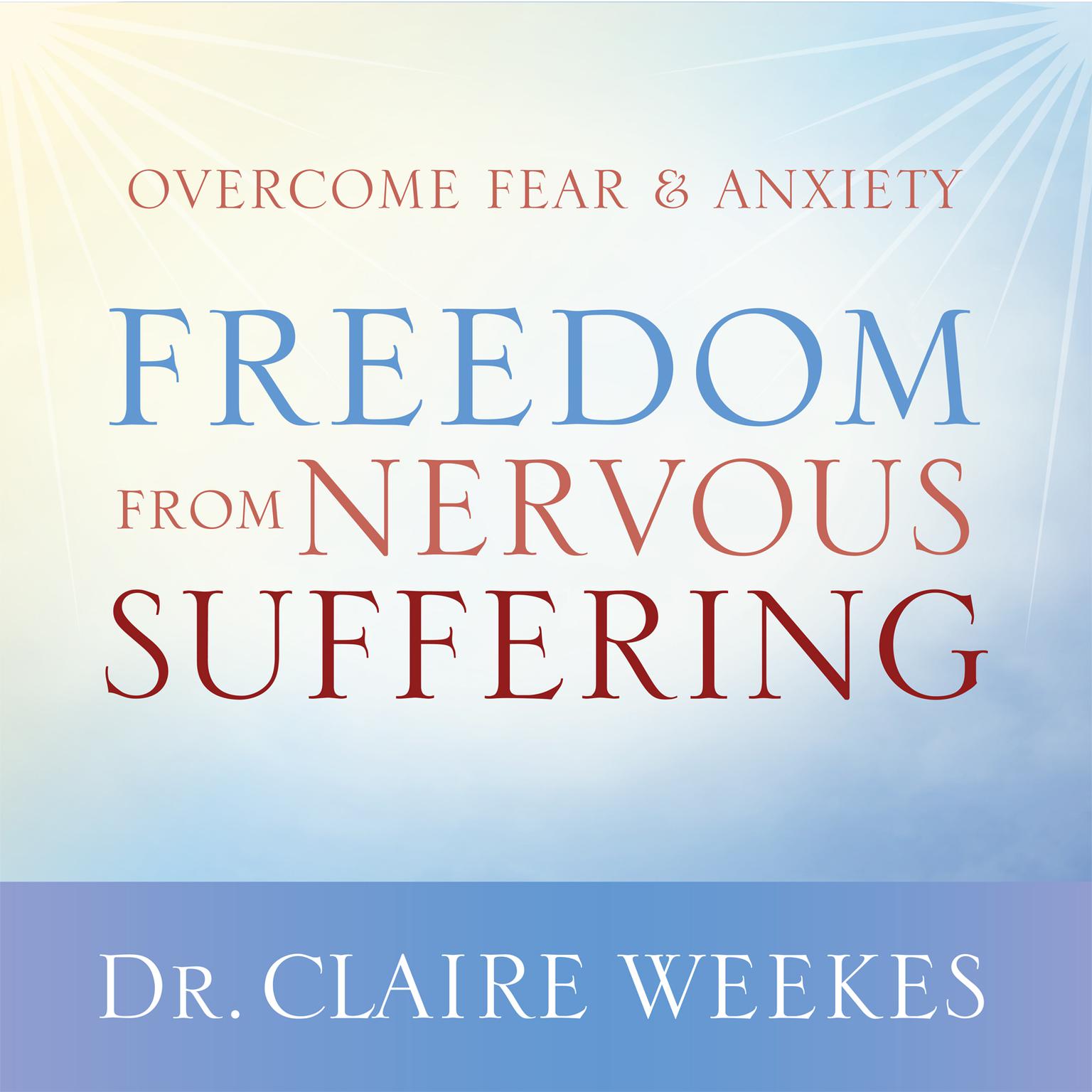 Freedom from Nervous Suffering Audiobook, by Dr. Claire Weekes